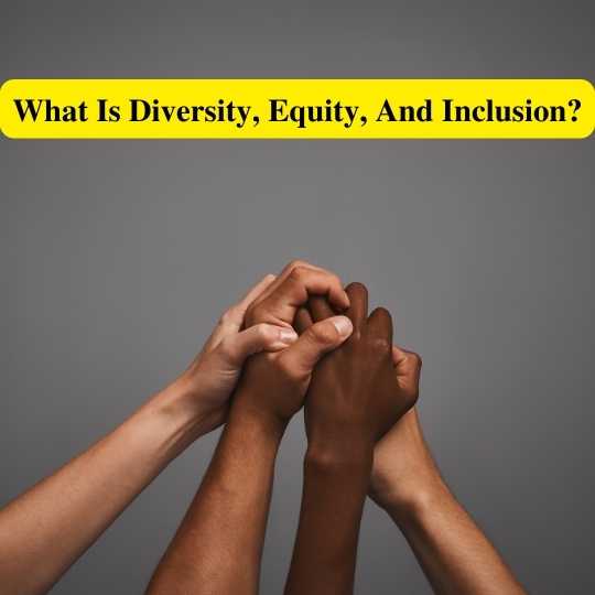 Diversity Equity and Inclusion in workplace