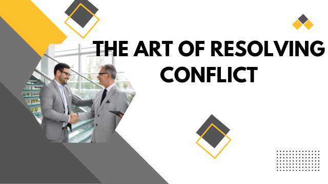 The Art of Resolving Conflict at Work