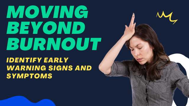 Moving Beyond Burnout