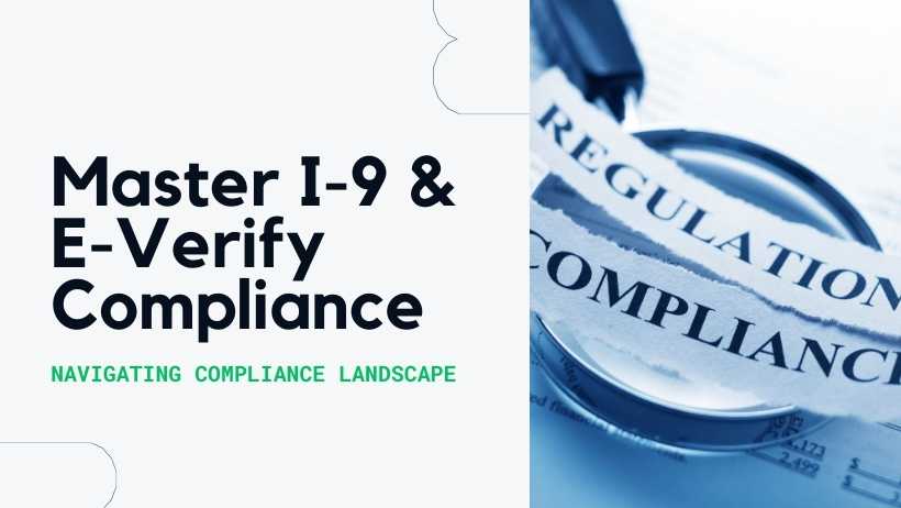Master I9 and E-verify Compliance