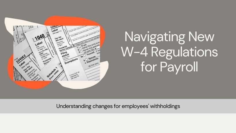 Navigating New W-4 Regulations for Payroll
