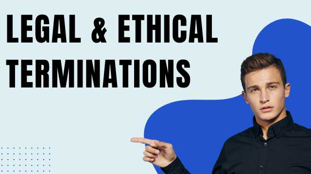 legal Ethical Terminations