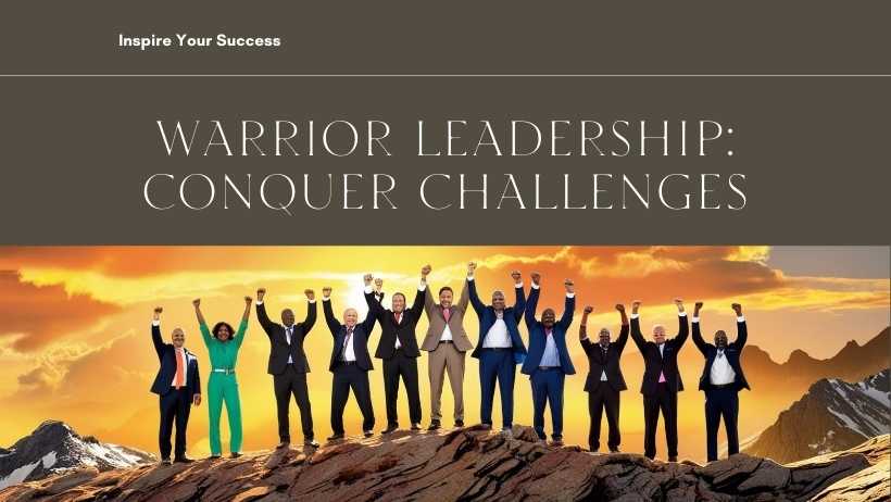 Warrior Leadership Conquer Challenges