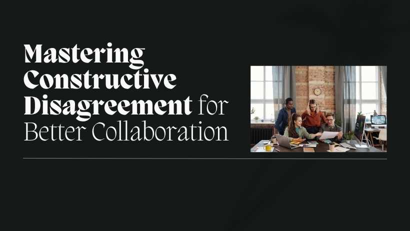 Mastering Constructive Disagreement for Better Collaboration